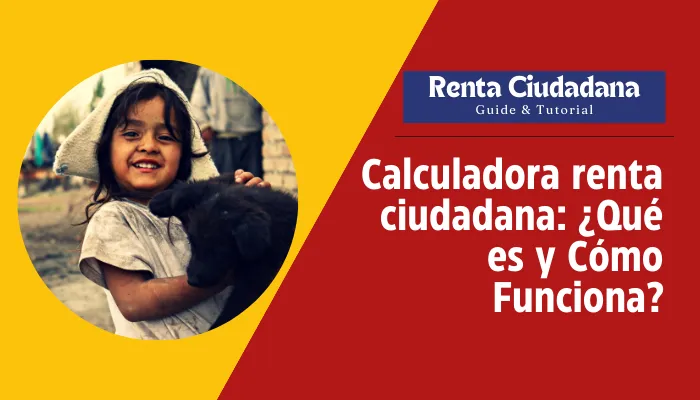 Calculadora renta ciudadana: ¿Qué es y Cómo Funciona?