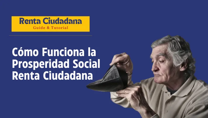 Cómo Funciona la Prosperidad Social Renta Ciudadana