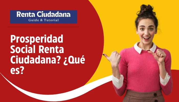 Prosperidad Social Renta Ciudadana? ¿Qué es?