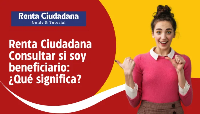 Renta Ciudadana Consultar si soy beneficiario: ¿Qué significa?