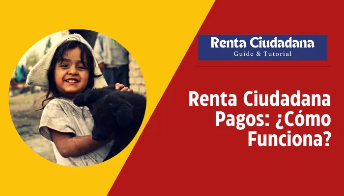 Renta Ciudadana Pagos: ¿Cómo Funciona?