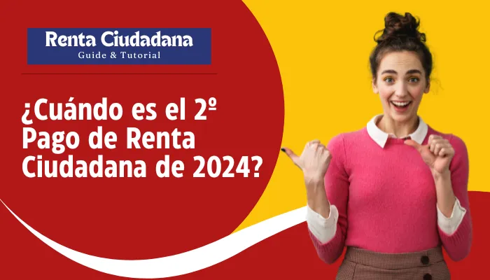 ¿Cuándo es el 2º Pago de Renta Ciudadana de 2024?