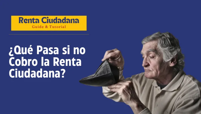 ¿Qué Pasa si no Cobro la Renta Ciudadana?